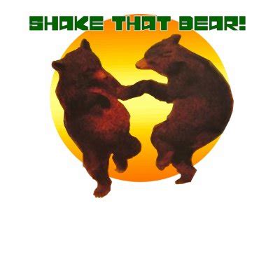 shake that bear|shake that bear